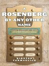 Cover image for A Rosenberg by Any Other Name